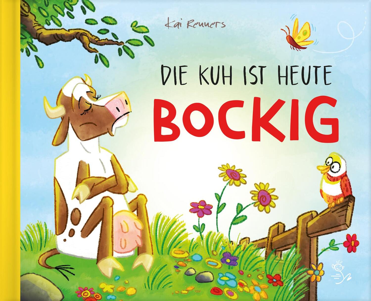 Cover: 9783945288054 | Die Kuh ist heute bockig | Kai Renners | Buch | Deutsch | 2019