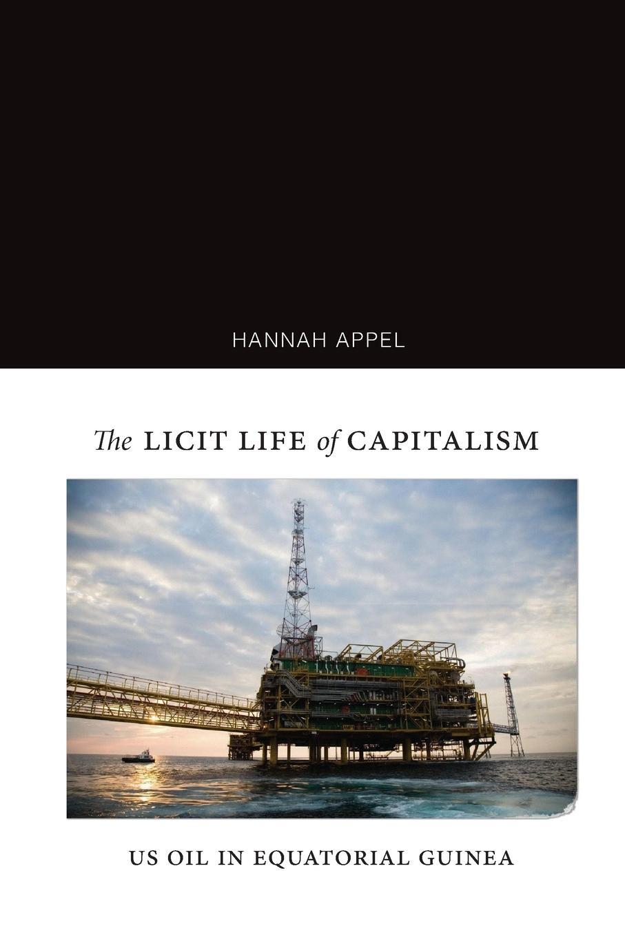 Cover: 9781478003915 | The Licit Life of Capitalism | US Oil in Equatorial Guinea | Appel