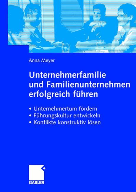 Cover: 9783834903402 | Unternehmerfamilie und Familienunternehmen erfolgreich führen | Meyer