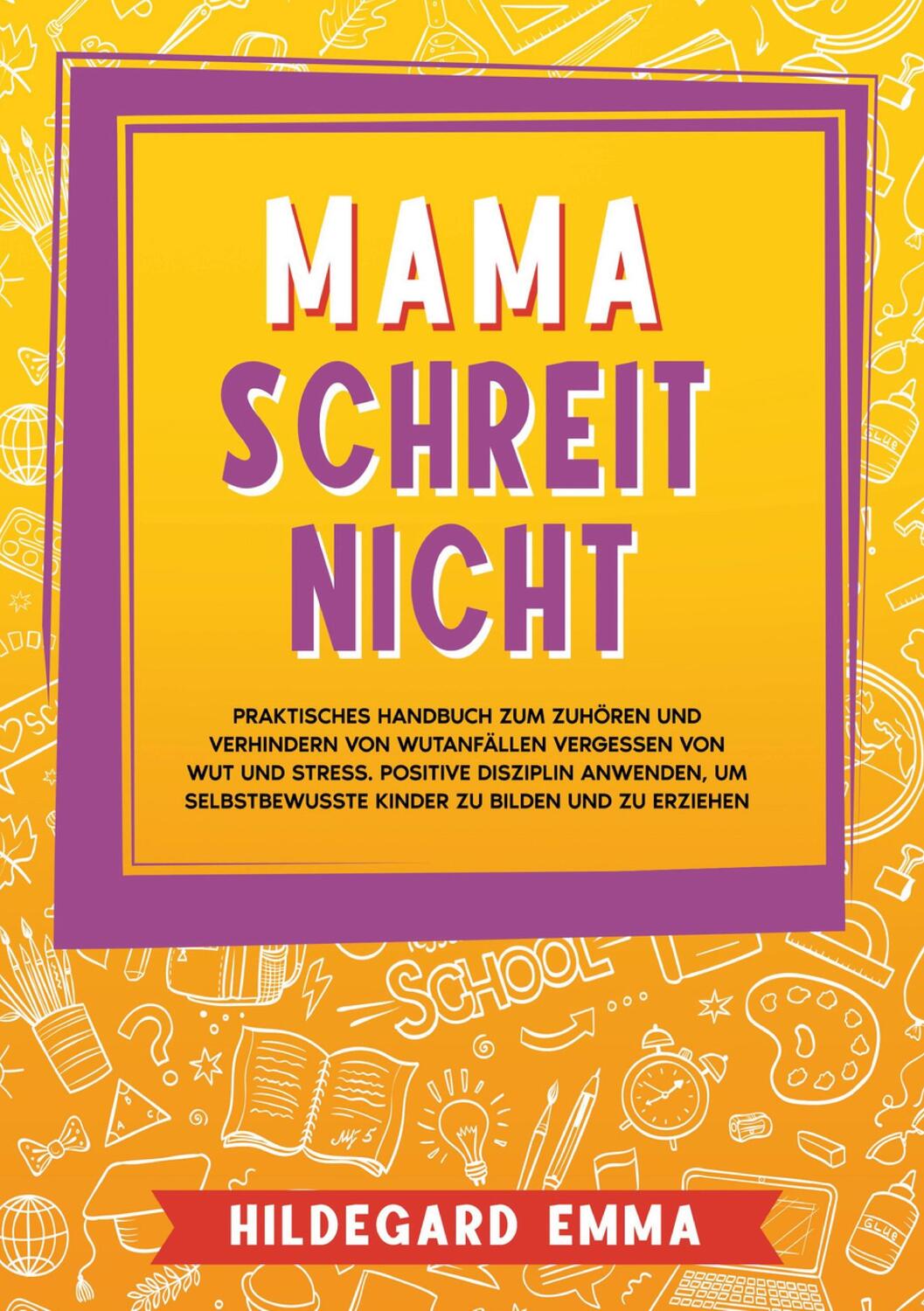Cover: 9783753406596 | Mama schreit nicht | Emma Hildegard | Taschenbuch | Paperback | 190 S.