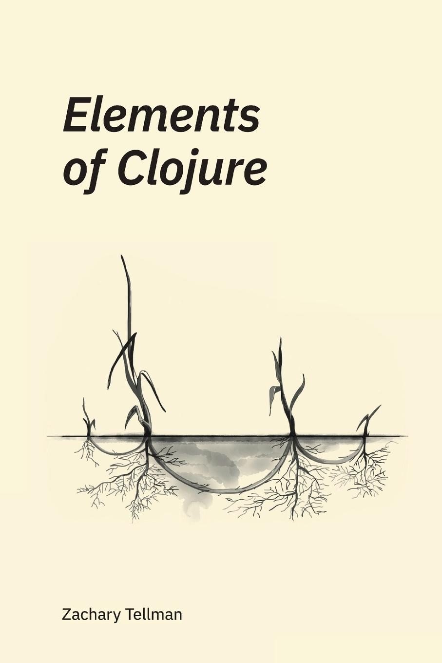 Cover: 9780359360581 | Elements of Clojure | Zachary Tellman | Taschenbuch | Englisch | 2019