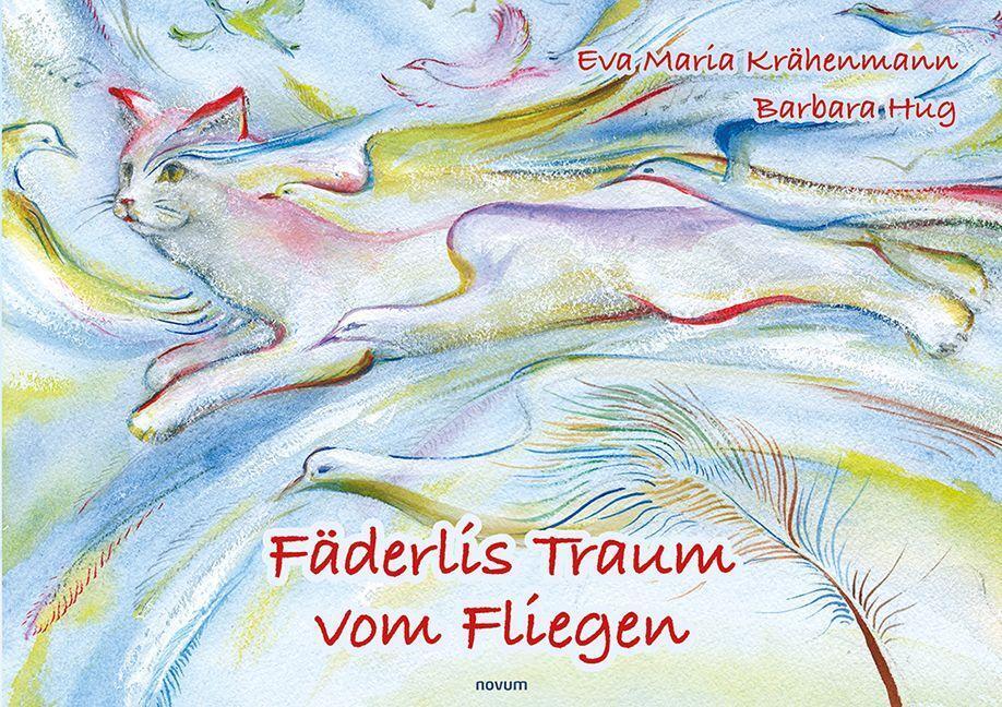 Cover: 9783991304838 | Fäderlis Traum vom Fliegen | Barbara Hug Eva Maria Krähenmann | Buch