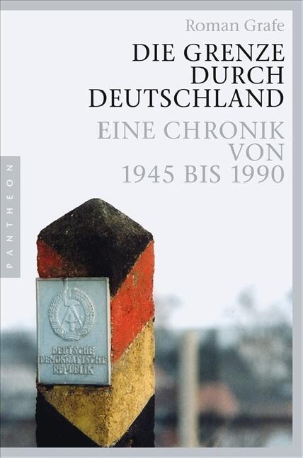Cover: 9783570550823 | Die Grenze durch Deutschland | Eine Chronik von 1945 bis 1990 | Grafe