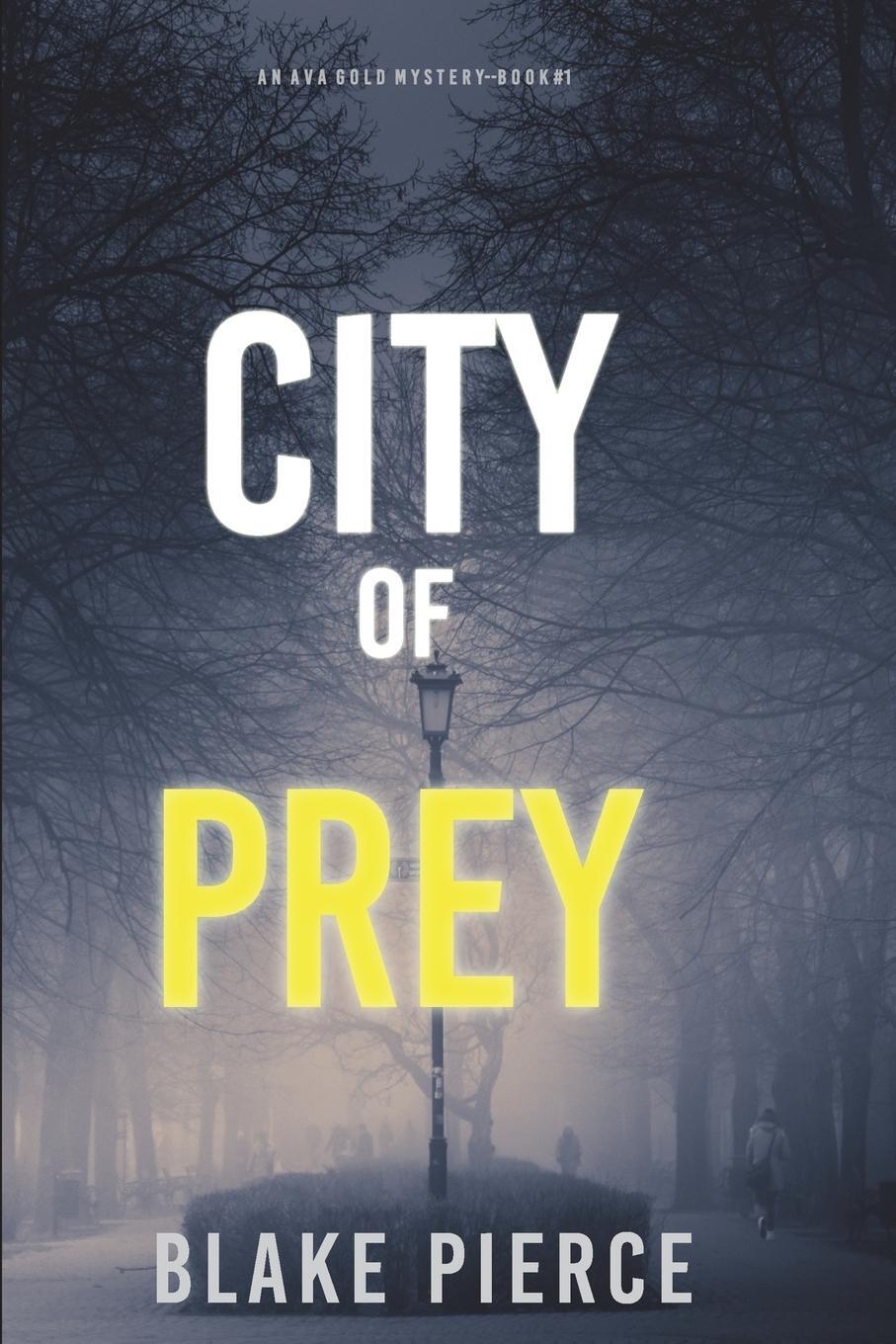 Cover: 9781094374819 | City of Prey | An Ava Gold Mystery (Book 1) | Blake Pierce | Buch