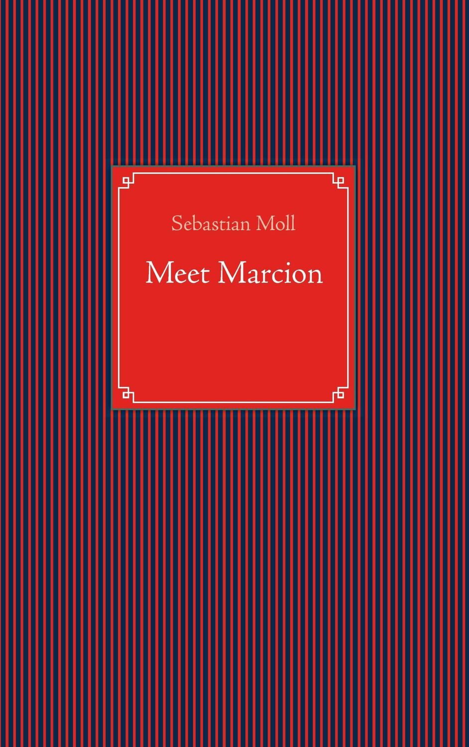 Cover: 9783738663211 | Meet Marcion | Sebastian Moll | Taschenbuch | Paperback | 88 S. | 2014