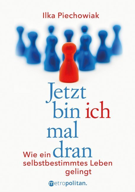 Cover: 9783961860296 | Jetzt bin ich mal dran | Wie ein selbstbestimmtes Leben gelingt | Buch