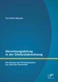 Cover: 9783842881136 | Abrechnungsbetrug in der Chefarztabrechnung | Tim P. Albrecht | Buch