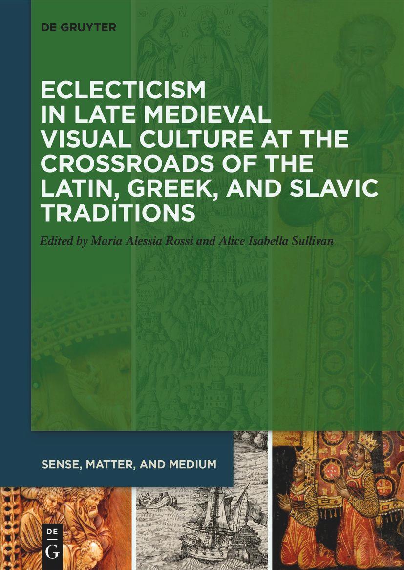 Cover: 9783110693164 | Eclecticism in Late Medieval Visual Culture at the Crossroads of...