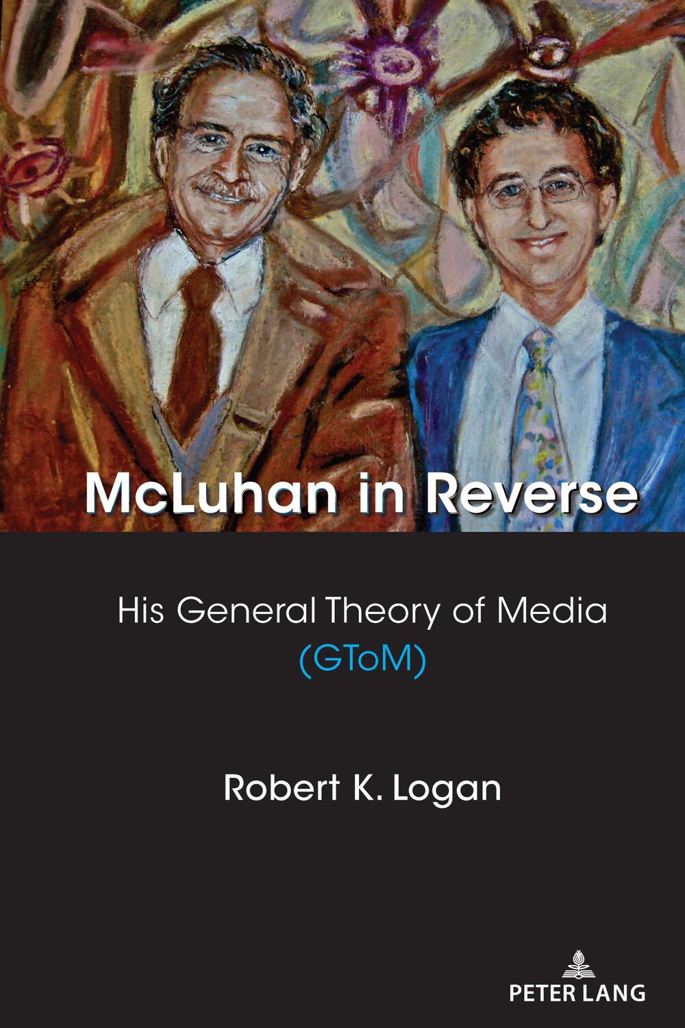 Cover: 9781433182464 | McLuhan in Reverse | His General Theory of Media (GToM) | Logan | Buch