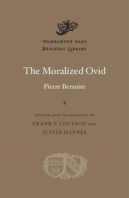 Cover: 9780674290846 | The Moralized Ovid | Pierre Bersuire | Buch | Gebunden | Englisch