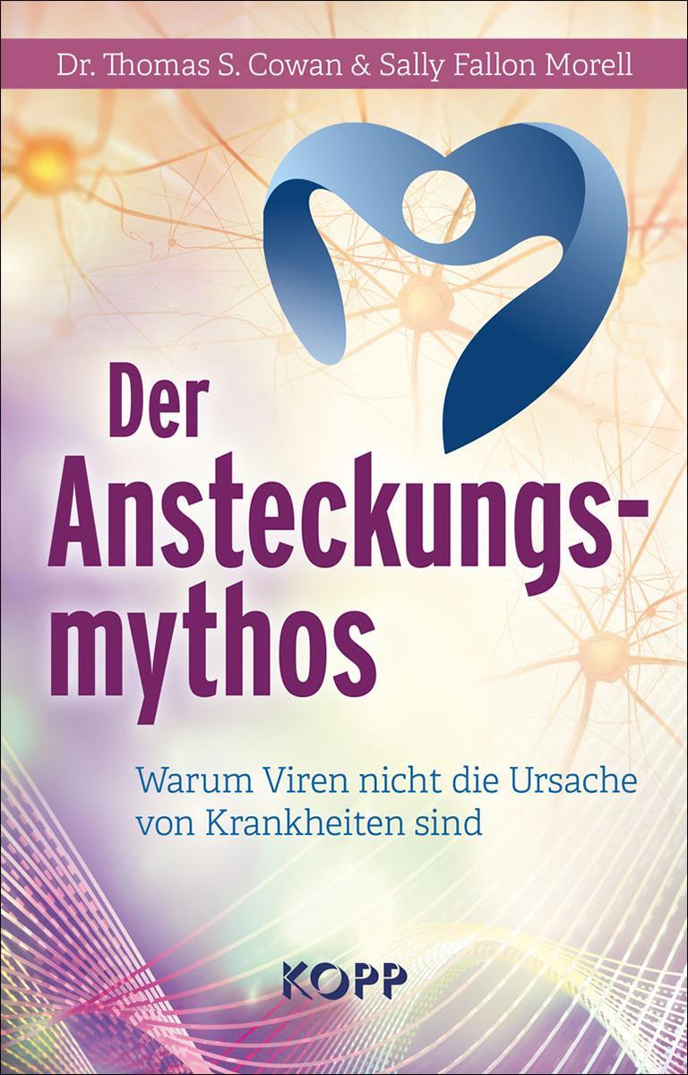Cover: 9783864458286 | Der Ansteckungsmythos | Thomas S. Cowan (u. a.) | Buch | Deutsch