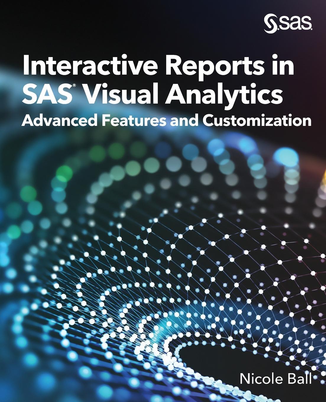 Cover: 9781953330536 | Interactive Reports in SAS® Visual Analytics | Nicole Ball | Buch