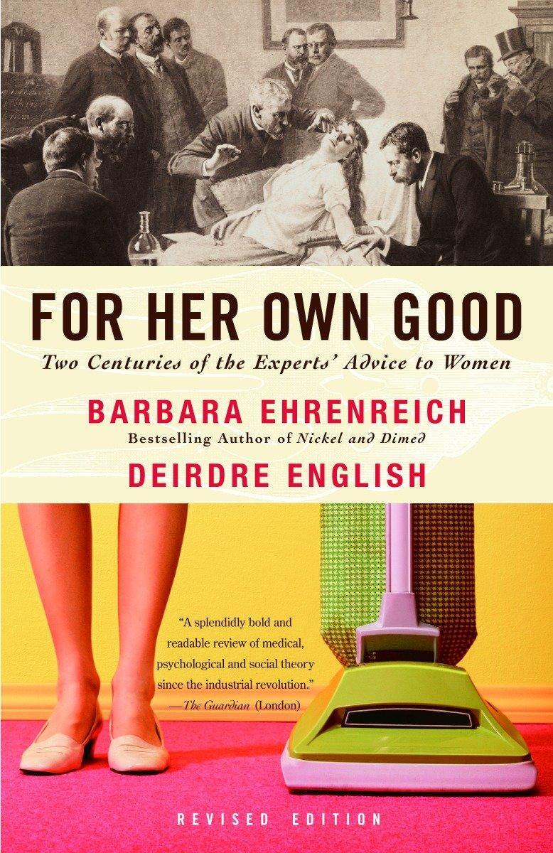 Cover: 9781400078004 | For Her Own Good: Two Centuries of the Experts Advice to Women | Buch