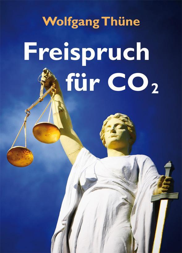 Cover: 9783949780141 | Freispruch für CO2 | Wolfgang Thüne | Taschenbuch | Deutsch | 2024