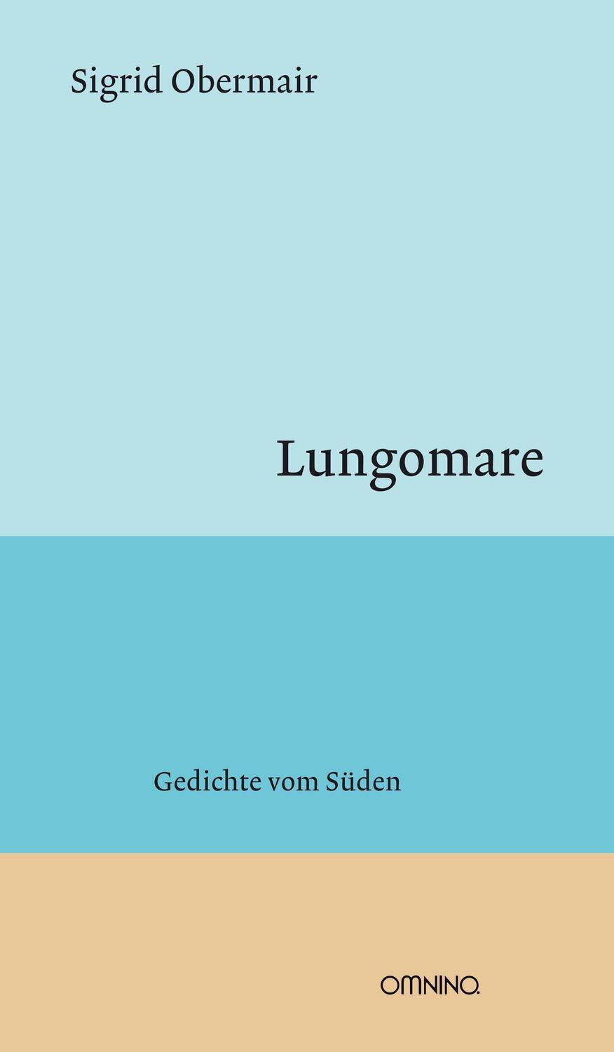 Cover: 9783958942356 | Lungomare | Gedichte vom Süden | Sigrid Obermair | Buch | Deutsch