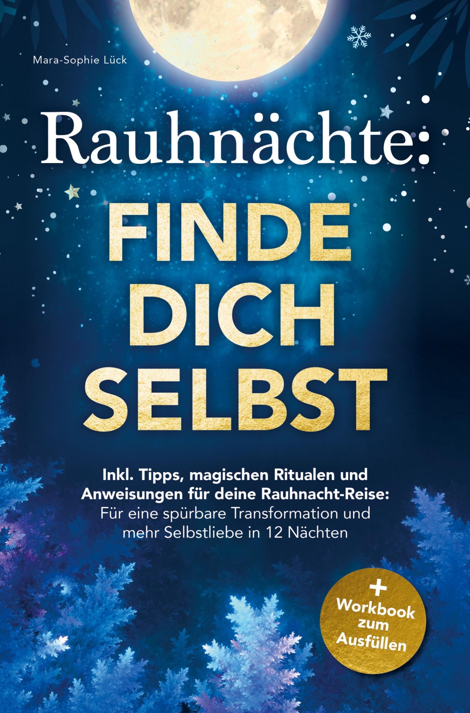 Cover: 9789403774206 | Rauhnächte: Finde dich selbst ¿ Inkl. Tipps, magischen Ritualen und...