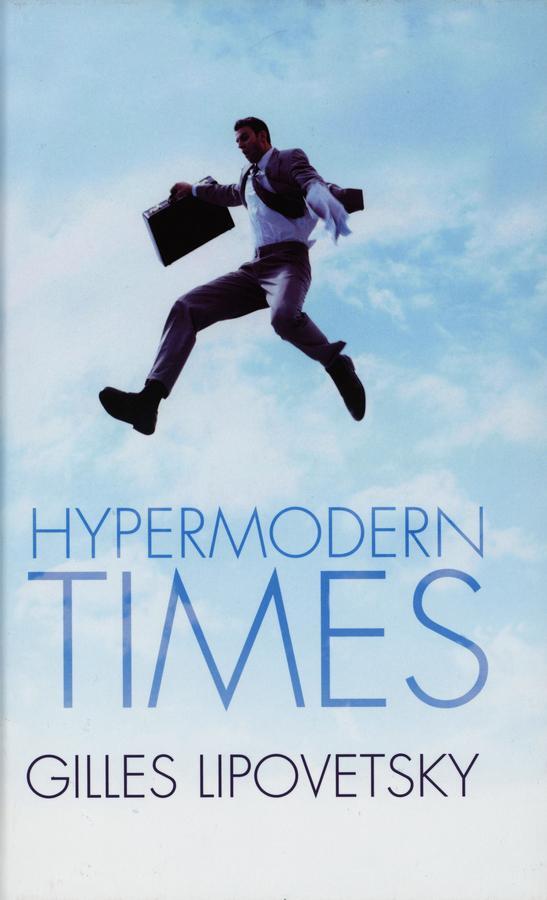 Cover: 9780745634210 | Hypermodern Times | Gilles Lipovetsky (u. a.) | Taschenbuch | Englisch