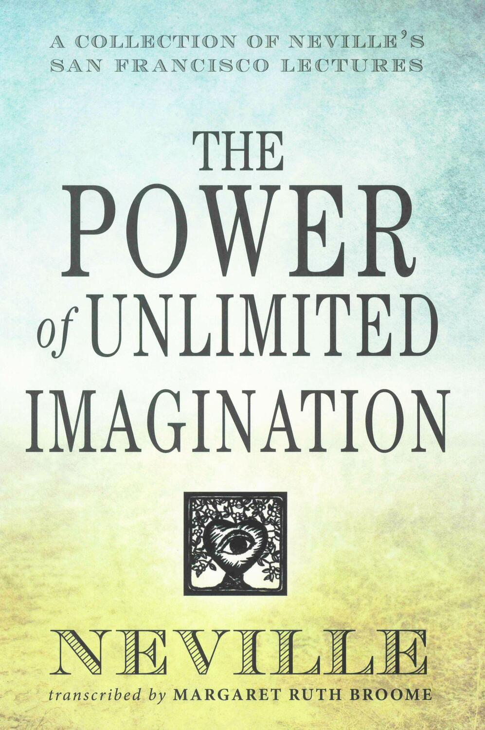 Cover: 9780875168791 | The Power of Unlimited Imagination: A Collection of Neville's San...