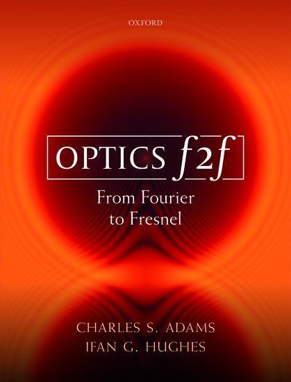 Cover: 9780198786795 | Optics F2f | From Fourier to Fresnel | Charles S Adams (u. a.) | Buch
