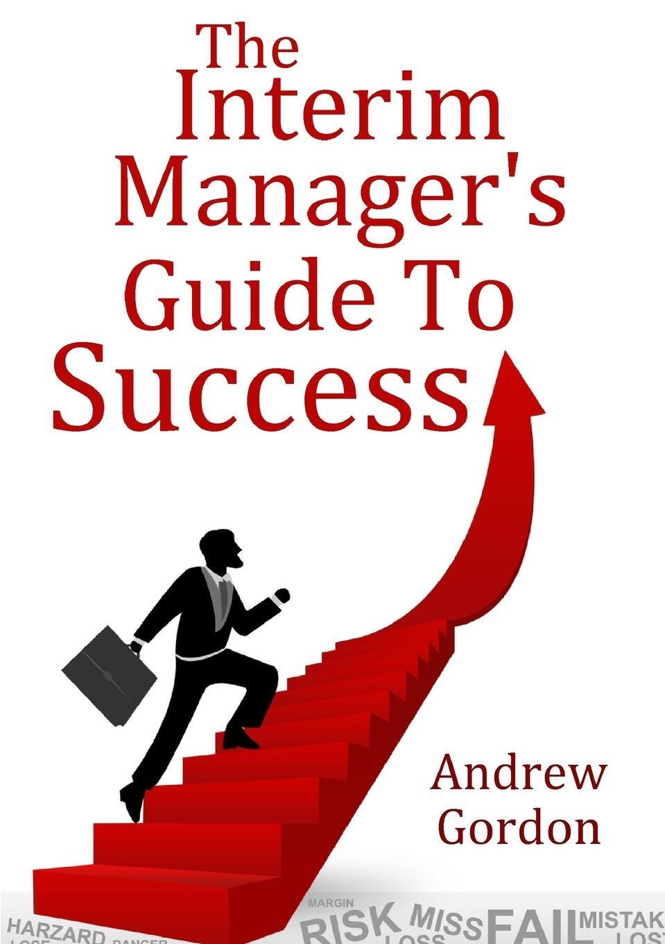 Cover: 9780244644437 | The Interim Manager's Guide to Success | Andrew Gordon | Taschenbuch