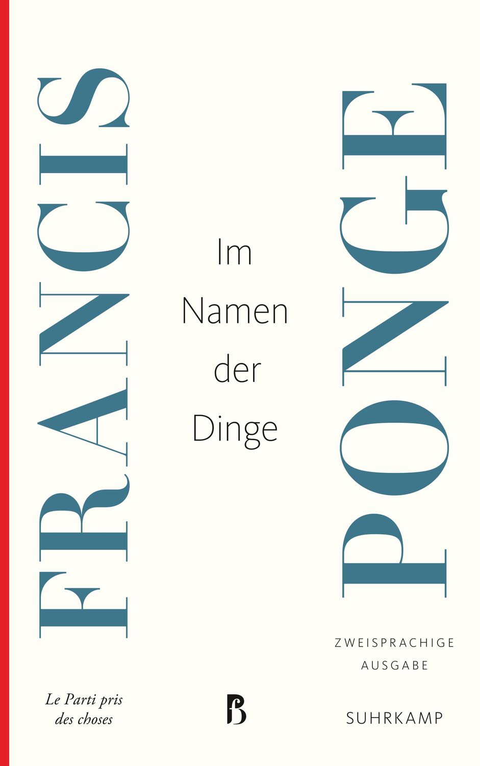 Cover: 9783518469033 | Im Namen der Dinge | Francis Ponge | Taschenbuch | 106 S. | Deutsch