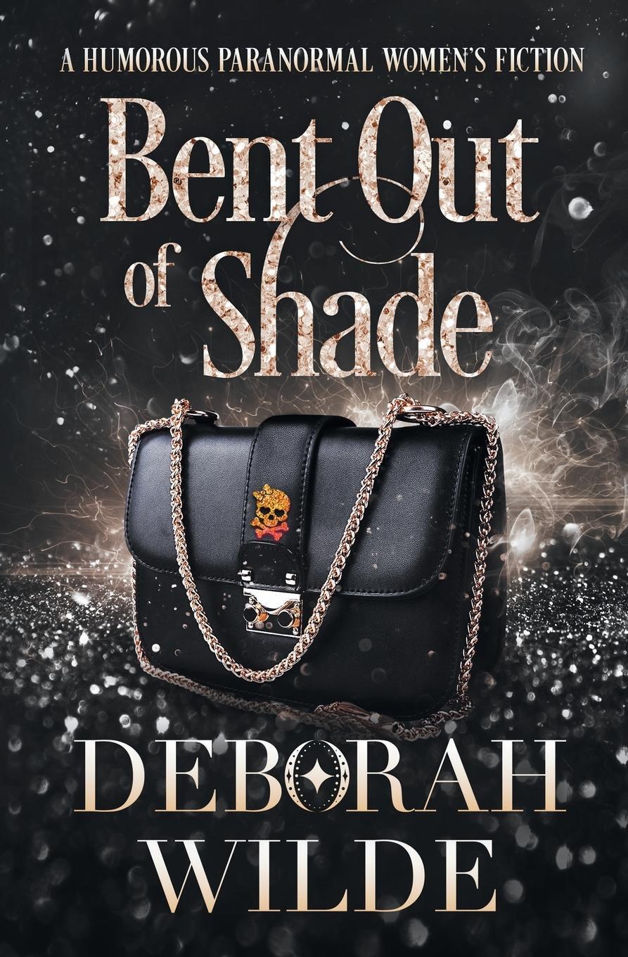 Cover: 9781988681702 | Bent Out of Shade | A Humorous Paranormal Women's Fiction | Wilde