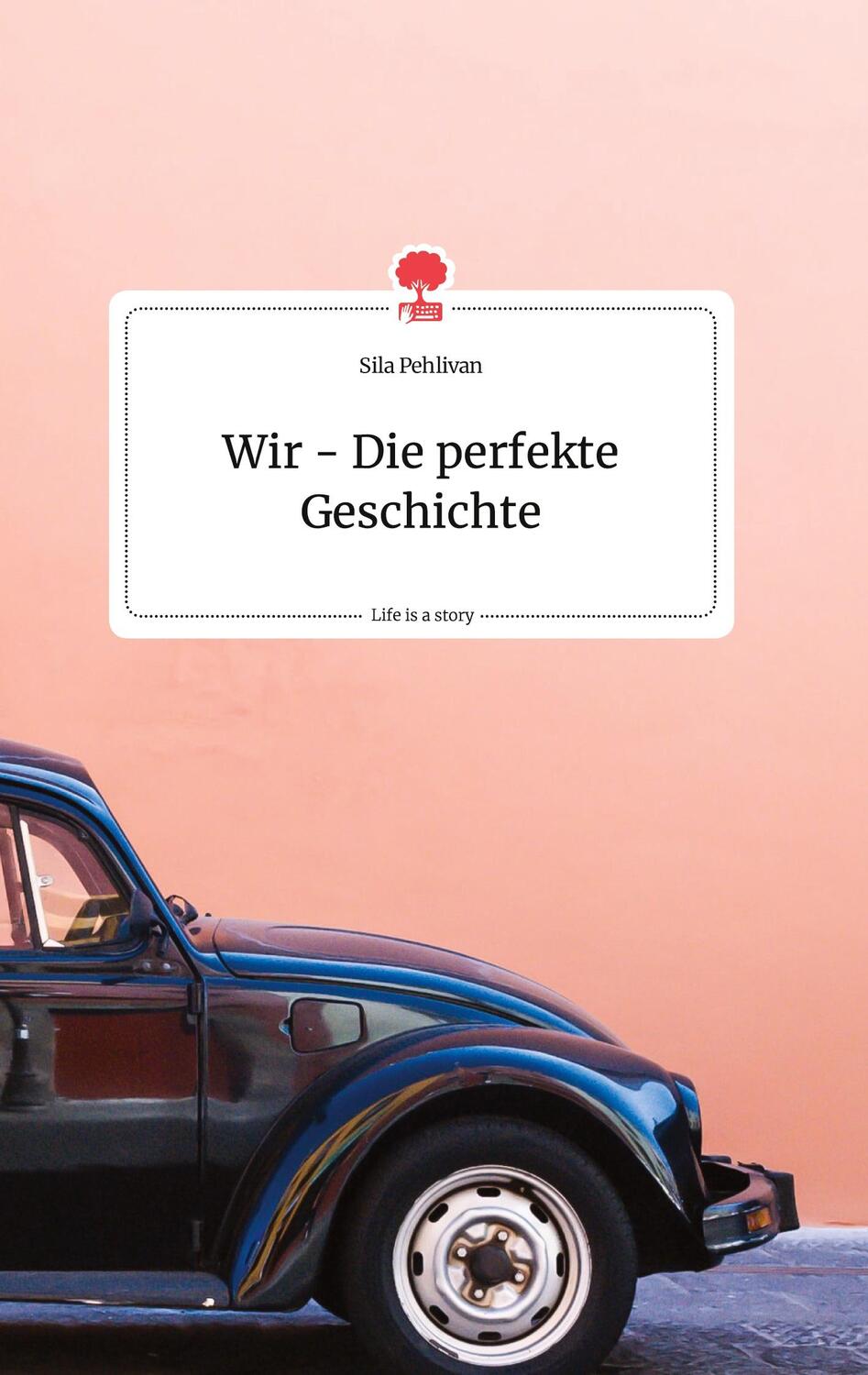 Cover: 9783710800153 | Wir - Die perfekte Geschichte. Life is a Story - story.one | Pehlivan