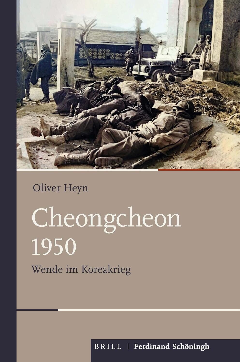 Cover: 9783506704313 | Cheongcheon 1950 | Wende im Koreakrieg | Oliver Heyn | Buch | Deutsch