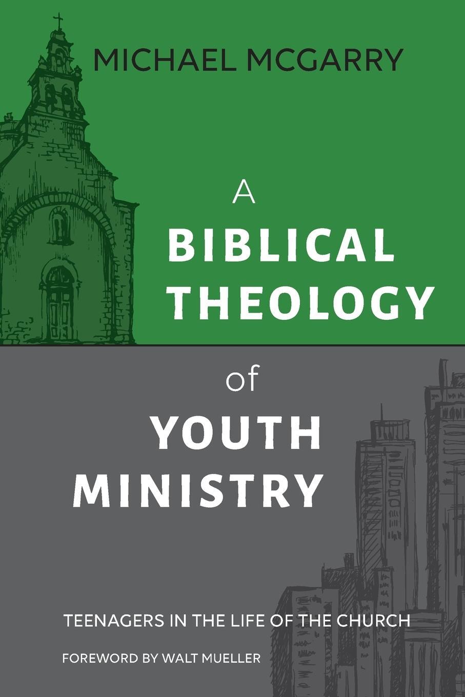 Cover: 9781614840961 | A Biblical Theology of Youth Ministry | Michael McGarry | Taschenbuch