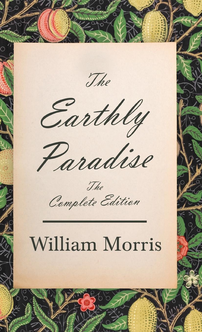 Cover: 9781528770187 | The Earthly Paradise - The Complete Edition | William Morris | Buch
