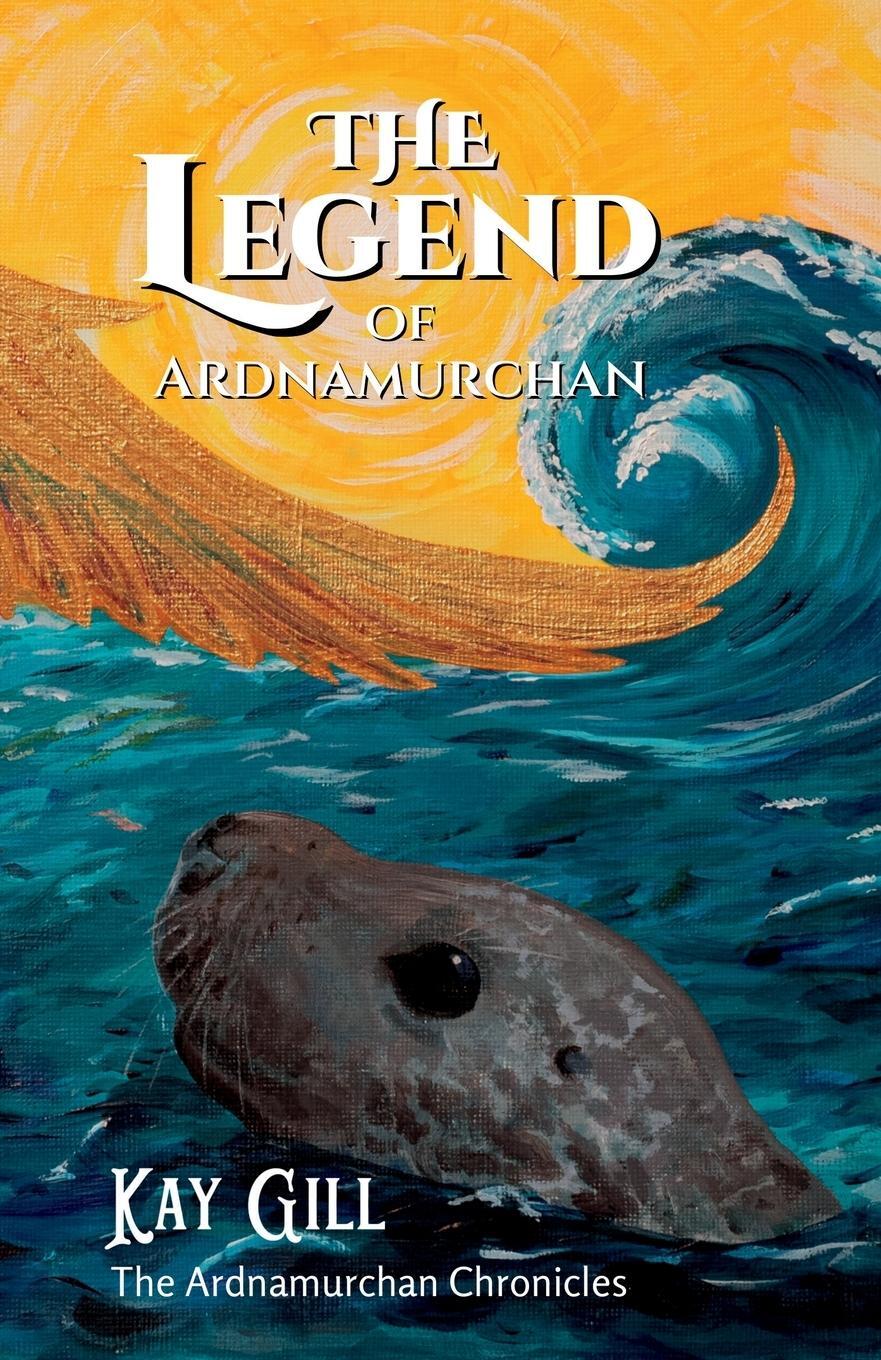 Cover: 9781739375300 | The Legend of Ardnamurchan | Kay Gill | Taschenbuch | Paperback | 2023