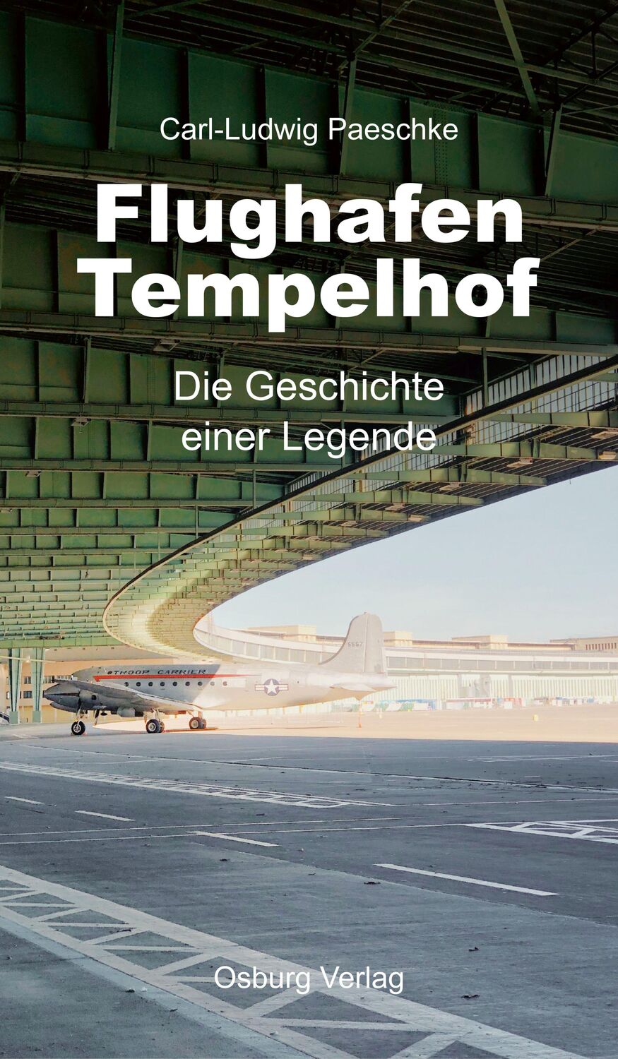 Cover: 9783955103378 | Flughafen Tempelhof | Die Geschichte einer Legende | Paeschke | Buch