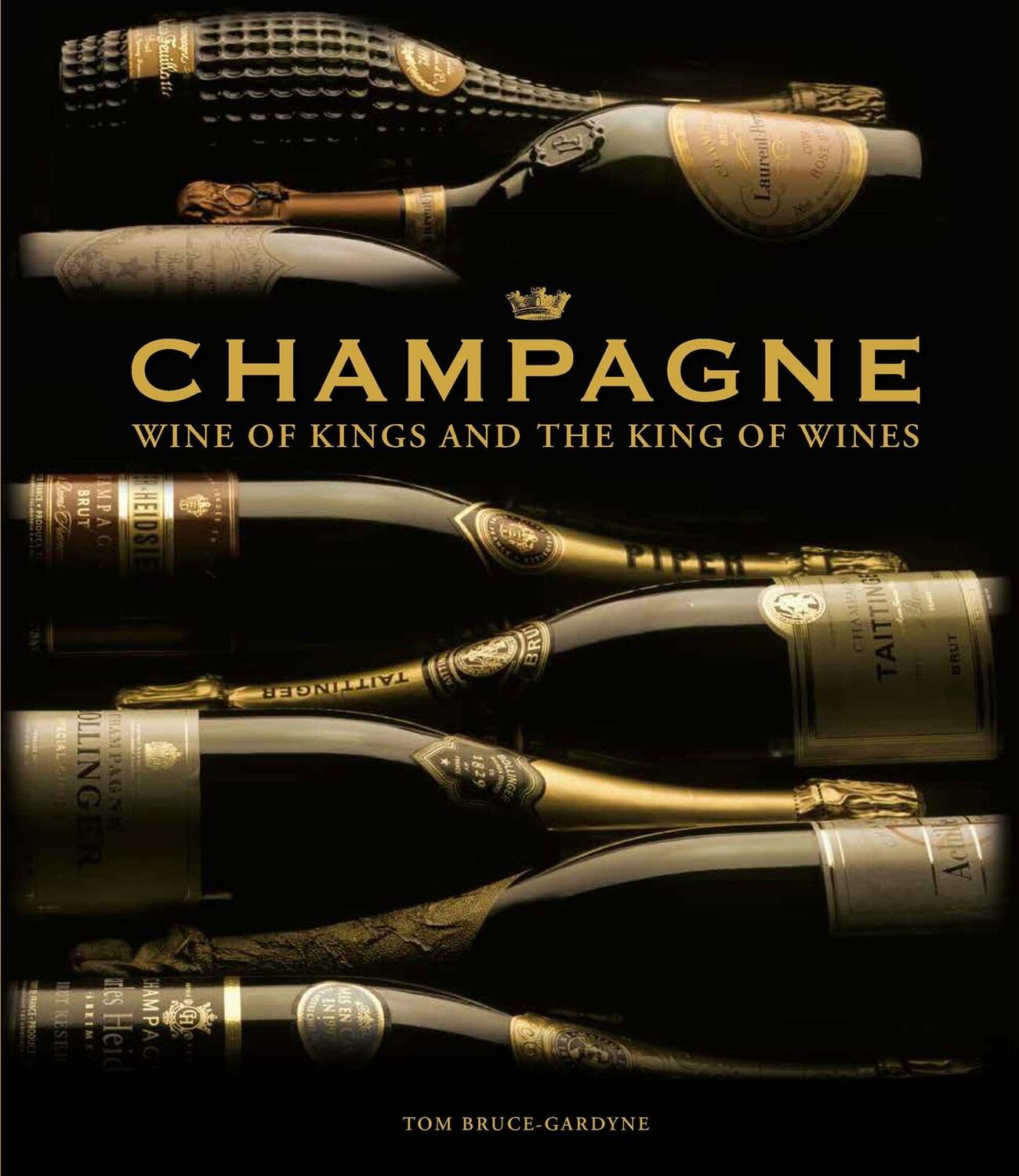 Cover: 9781787392861 | Champagne | Wine of Kings and the King of Wines | Tom Bruce-Gardyne