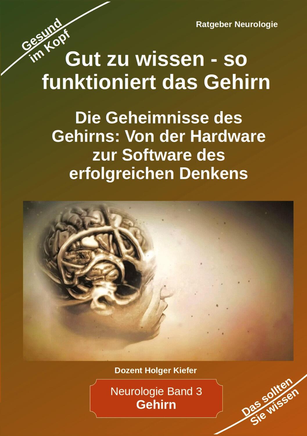 Cover: 9783384026293 | Gut zu wissen - so funktioniert das Gehirn | Holger Kiefer | Buch