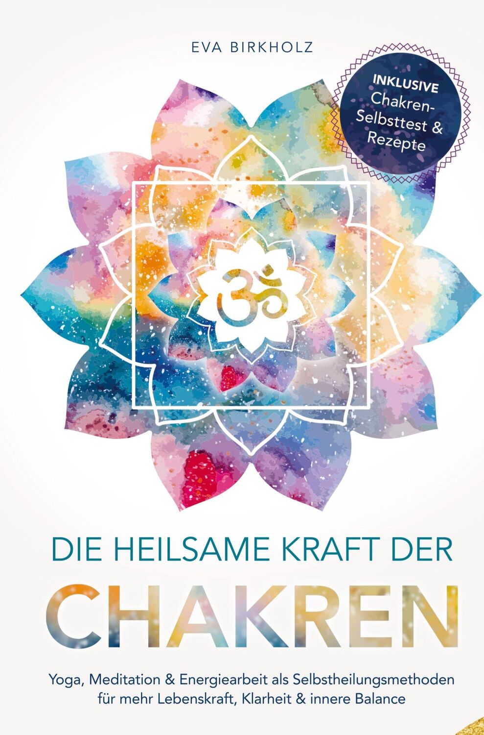 Cover: 9789464853261 | Die heilsame Kraft der Chakren: Yoga, Meditation &amp; Energiearbeit...