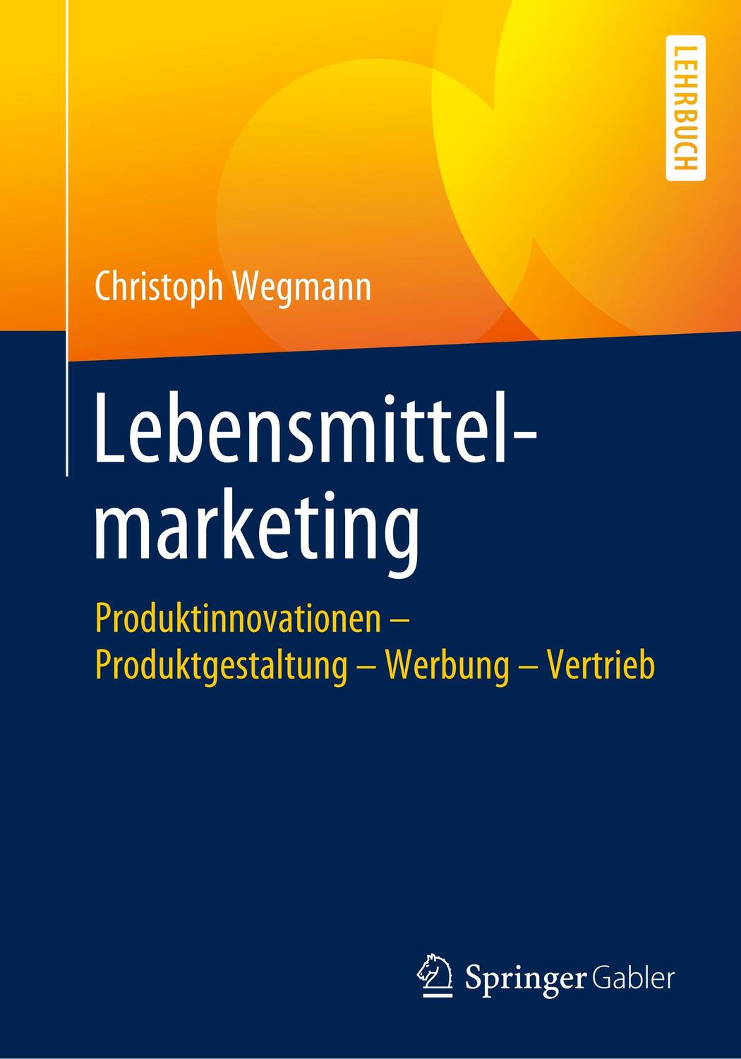 Cover: 9783658260378 | Lebensmittelmarketing | Christoph Wegmann | Taschenbuch