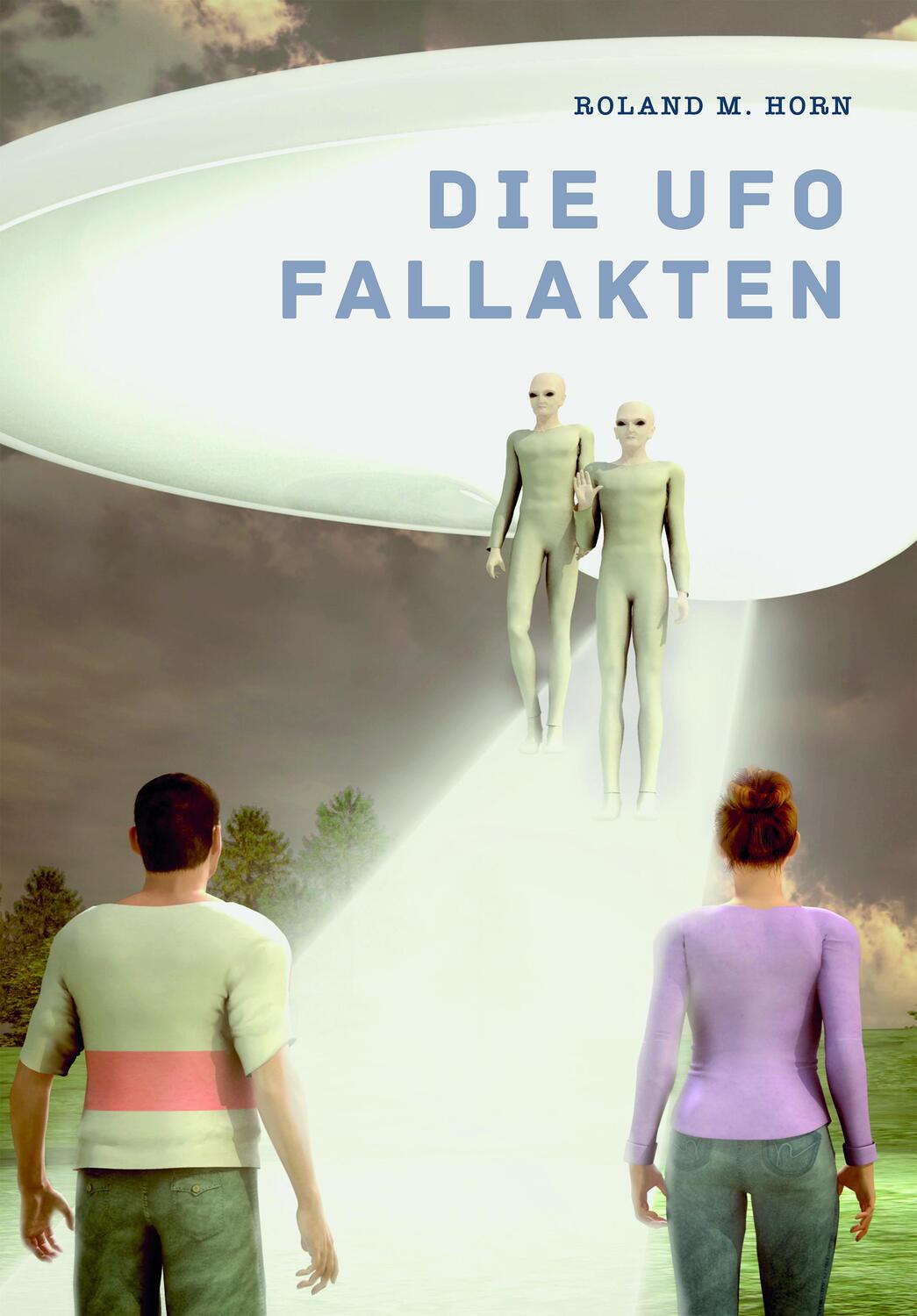 Cover: 9783872493880 | Die Ufo Fallakten | M. Horn Roland | Taschenbuch | Deutsch | 2020