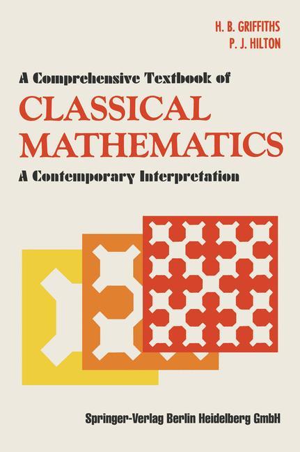 Cover: 9780387903422 | A Comprehensive Textbook of Classical Mathematics | Hilton (u. a.)