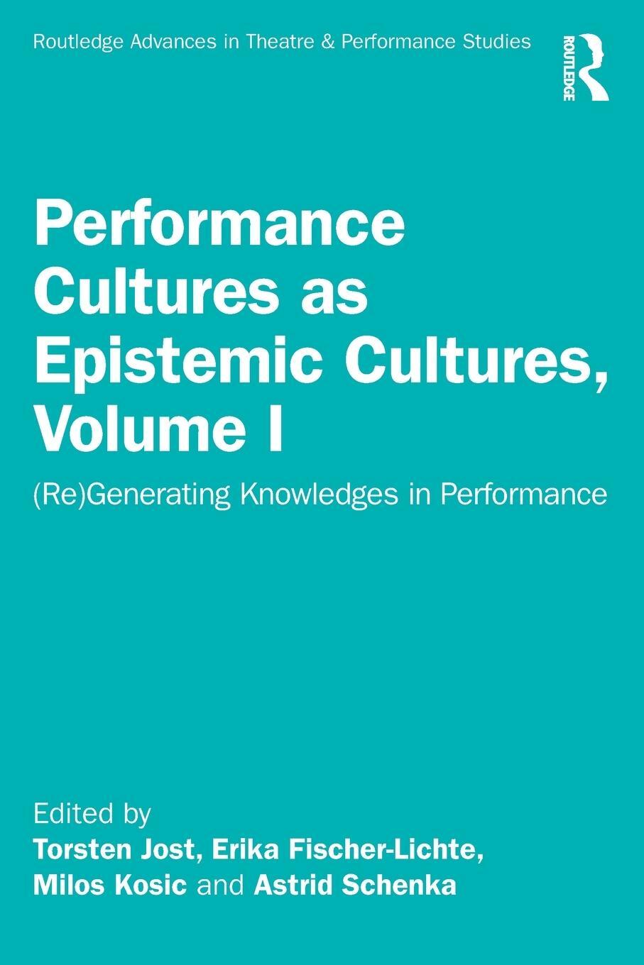 Cover: 9781032445724 | Performance Cultures as Epistemic Cultures, Volume I | Taschenbuch