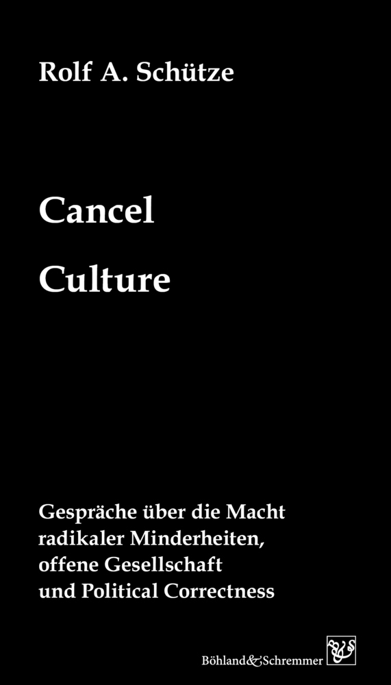 Cover: 9783943622584 | Cancel Culture | Rolf A. Schütze | Taschenbuch | Klappenbroschur
