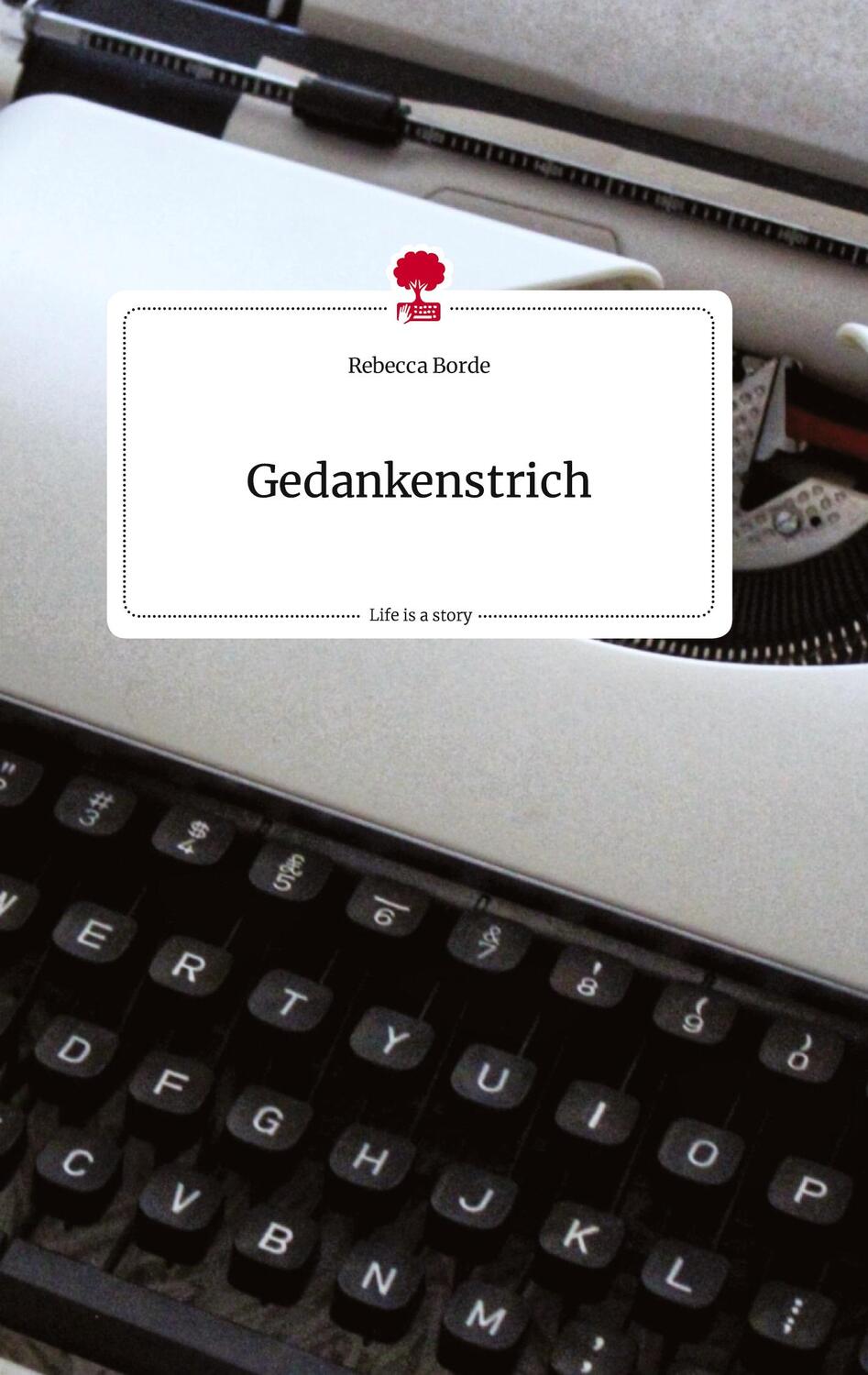 Cover: 9783710804229 | Gedankenstrich. Life is a Story - story.one | Rebecca Borde | Buch