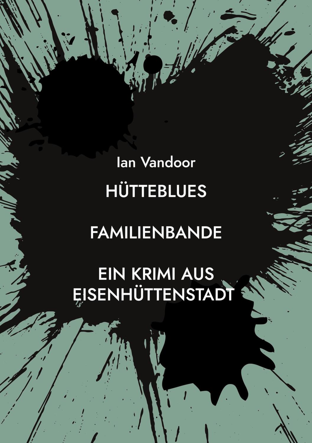 Cover: 9783756889112 | Hütteblues | Familienbande | Ian Vandoor | Taschenbuch | Hütteblues