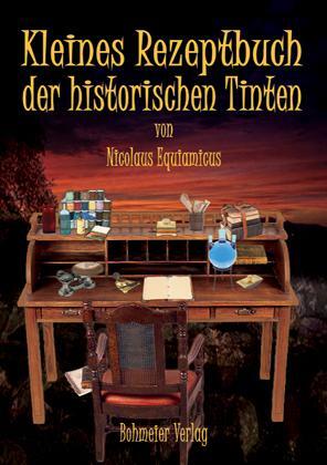 Cover: 9783890945934 | Kleines Rezeptbuch der historischen Tinten | Nicolaus Equiamicus
