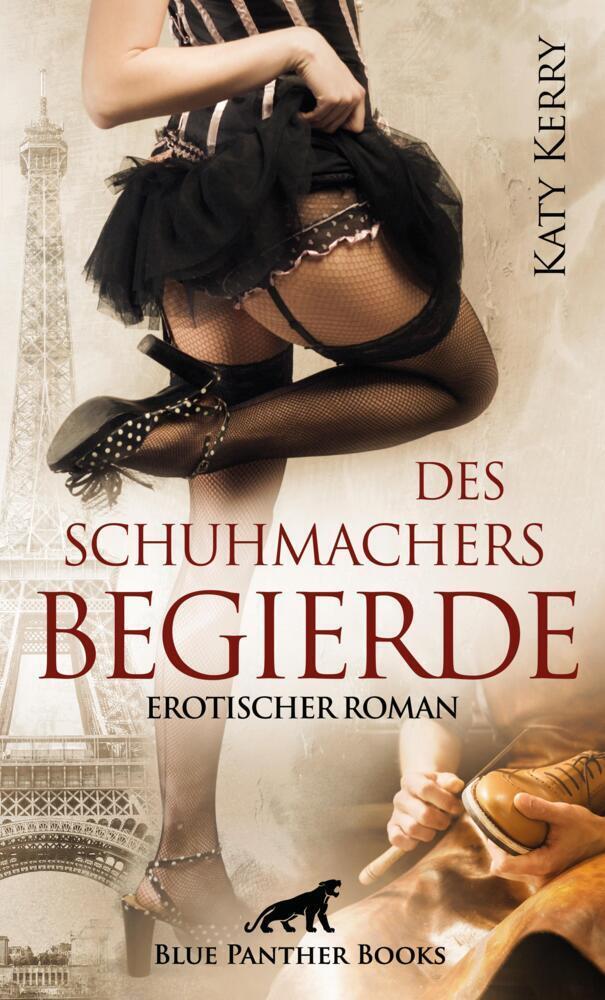 Cover: 9783750701526 | Des Schuhmachers Begierde Erotischer Roman | Katy Kerry | Taschenbuch
