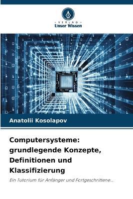 Cover: 9786206347750 | Computersysteme: grundlegende Konzepte, Definitionen und...
