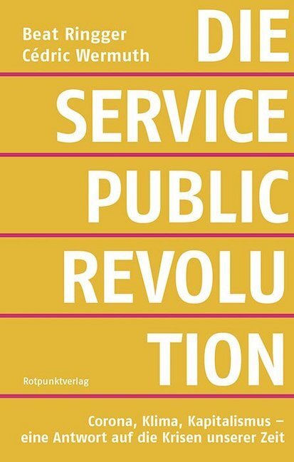 Cover: 9783858698926 | Die Service-public-Revolution | Beat Ringger (u. a.) | Taschenbuch