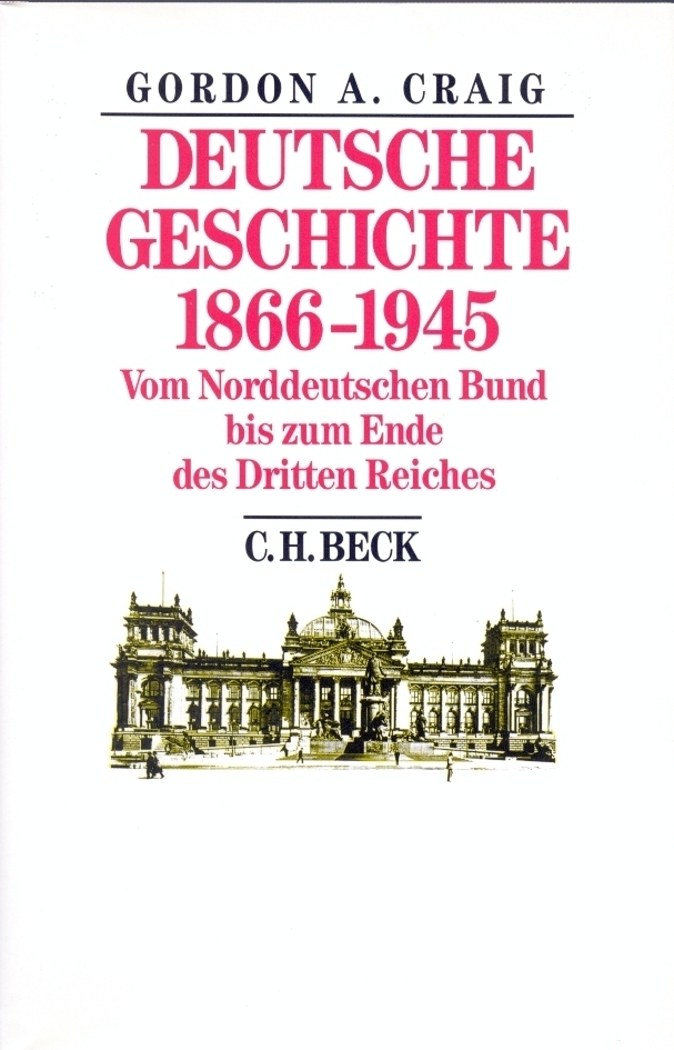 Cover: 9783406078156 | Deutsche Geschichte 1866-1945 | Gordon A. Craig | Buch | 2001 | Beck