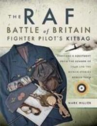 Cover: 9781473849990 | The RAF Battle of Britain Fighter Pilots' Kitbag | Mark Hillier | Buch