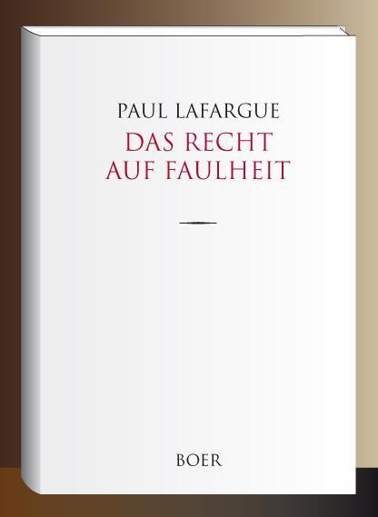 Cover: 9783966621991 | Das Recht auf Faulheit | Paul Lafargue | Buch | 64 S. | Deutsch | 2022