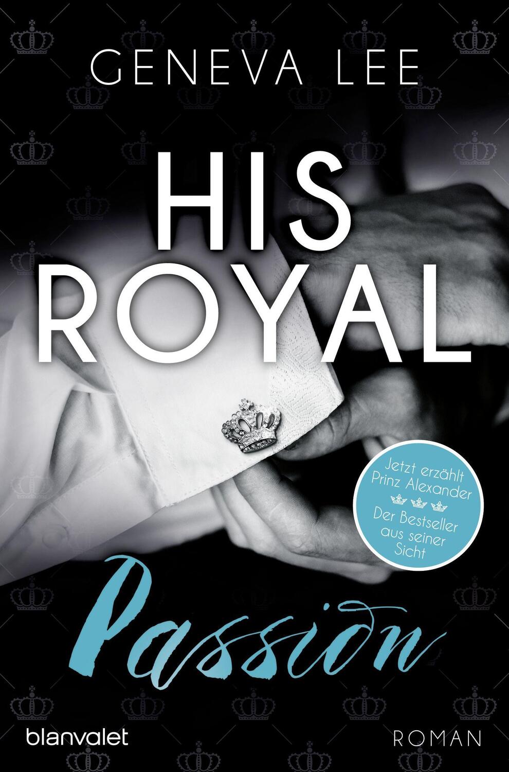 Cover: 9783734111501 | His Royal Passion | Roman - Der Bestseller aus Prinz Alexanders Sicht